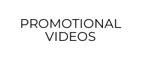 PROMOTIONAL VIDEOS